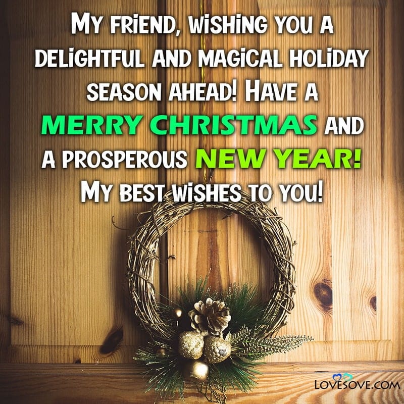 My friend, wishing you a delightful and magical, , merry christmas wishes and pics lovesove