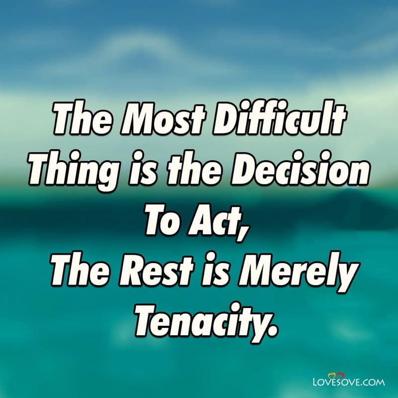 The Most Difficult Thing is the Decision