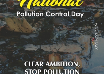 national pollution control day quotes, messages, theme & slogans, national pollution control day quotes, national pollution control day message lovesove