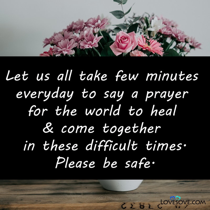 Let us all take few minutes everyday to say a prayer