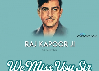 raj kapoor famous dialogues & quotes, we miss you sir, raj kapoor famous dialogues, raj kapoor ji we miss you sir lovesove
