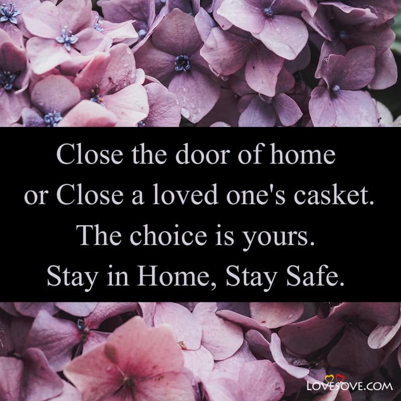 Best Stay Home Stay Safe Quotes, Status, Messages & Thoughts, Stay Home Stay Safe Quotes, stay home stay safe quotes pics lovesove