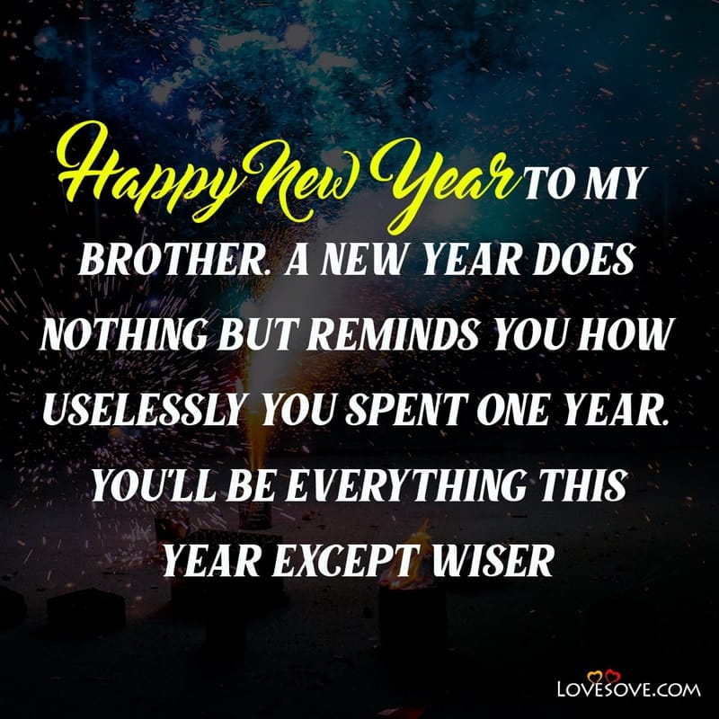 Happy New year Wishes Images For Brother, Happy New year Wishes Images For Brother, new year quotes for brother lovesove