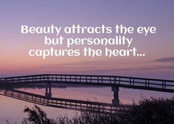 Beauty attracts the eye but personality, , quote