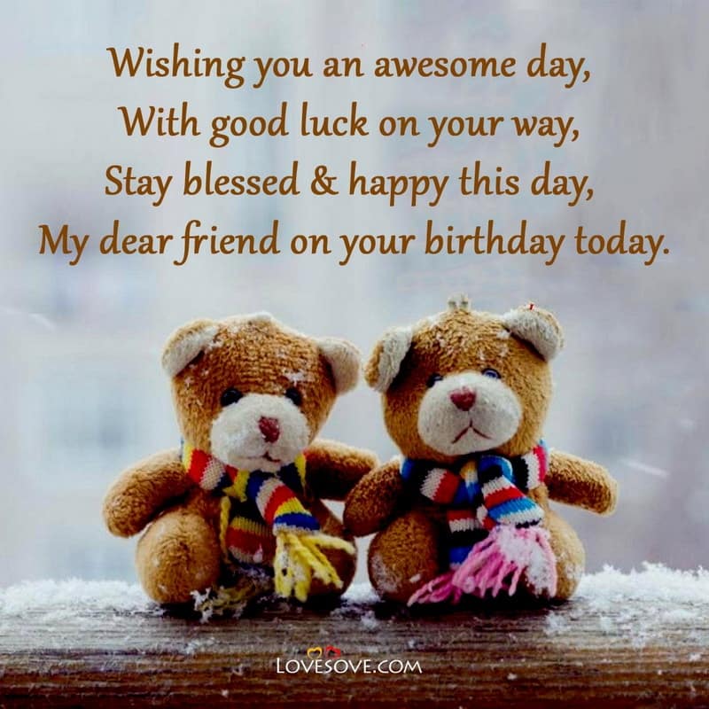 happy birthday my friend quotes, birthday wishes, images
