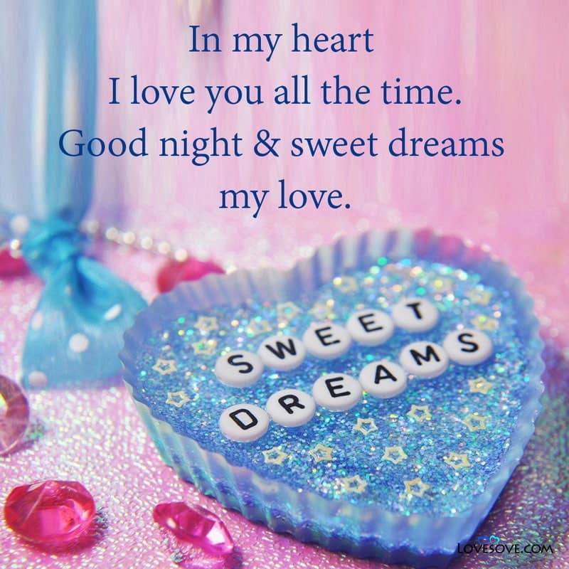 In my heart I love you all the time, , good night quotes for your love one lovesove