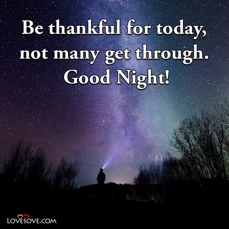 Be thankful for today not many get through