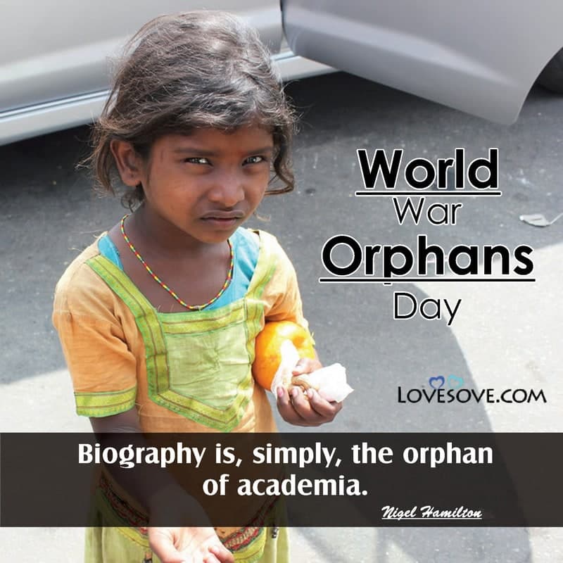 world day for war orphans motivational quotes, thoughts & lines, world day for war orphans motivational quotes, world war orphans day inspiring quotes lovesove