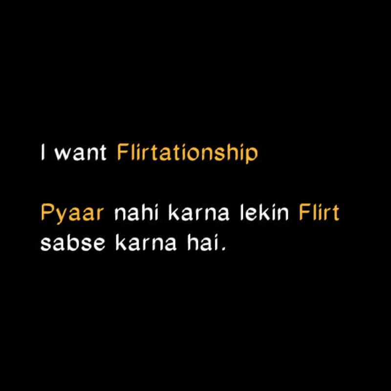I Want Flirtationship Pyaar Nahi Karna Lekin