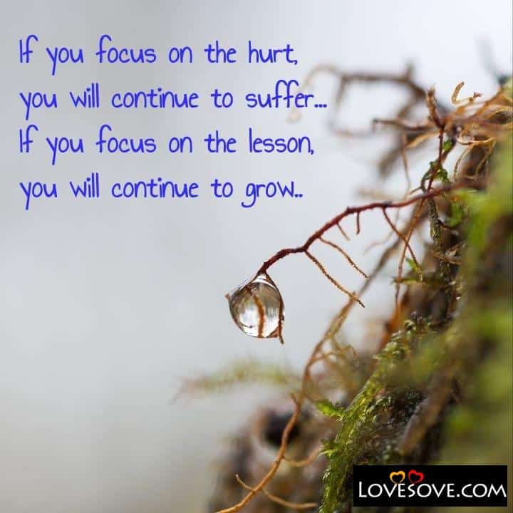 If you focus on the hurt