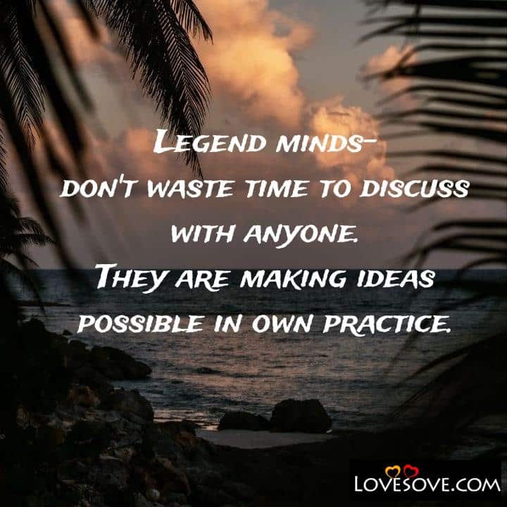 Legend minds don’t waste, , quote