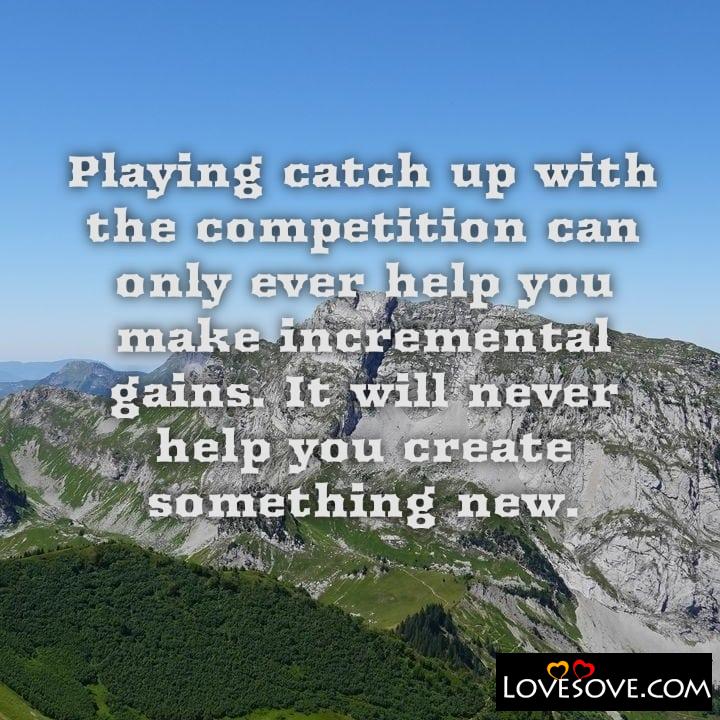 Playing catch up with the competition can only, , quote