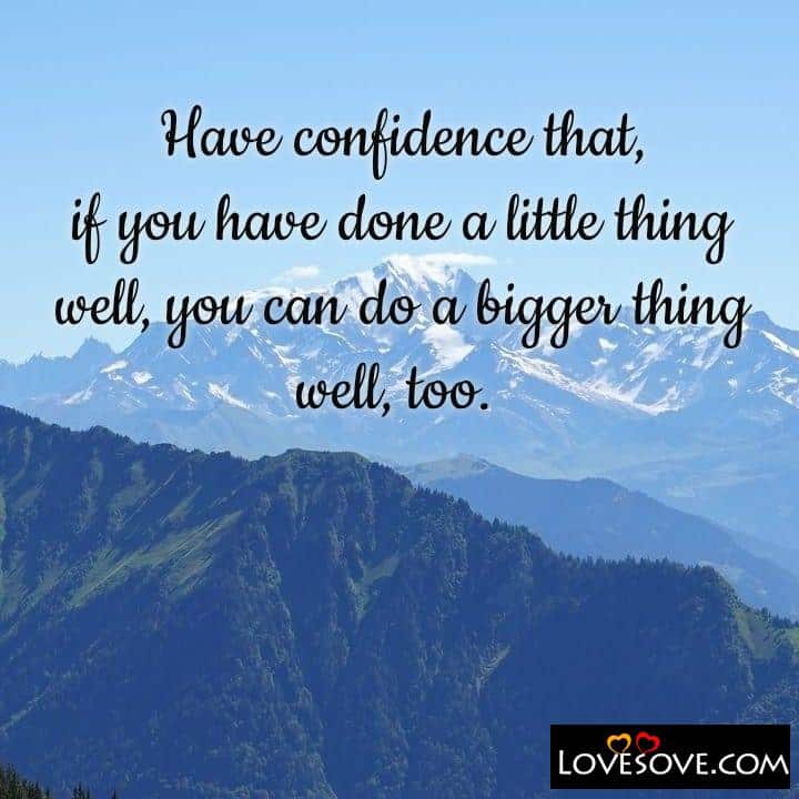 Have confidence that if you