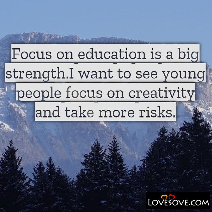 Focus on education is a big strength, , quote