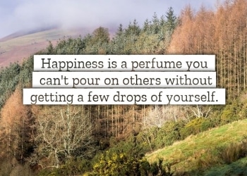 Happiness is a perfume you, , quote