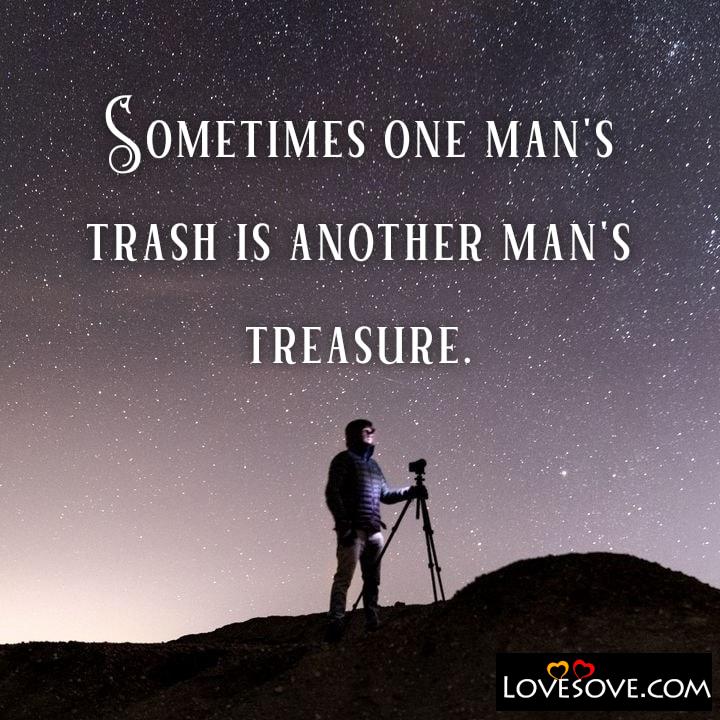 Sometimes one man's trash is