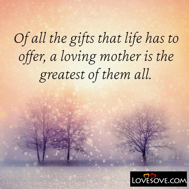 Of all the gifts that life has, , quote