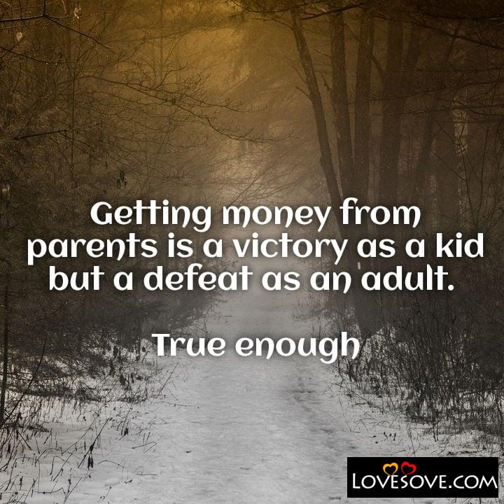 Getting money from parents is a victory, , quote