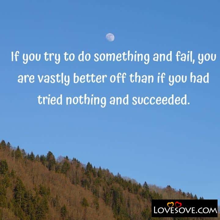 If you try to do something and fail, , quote
