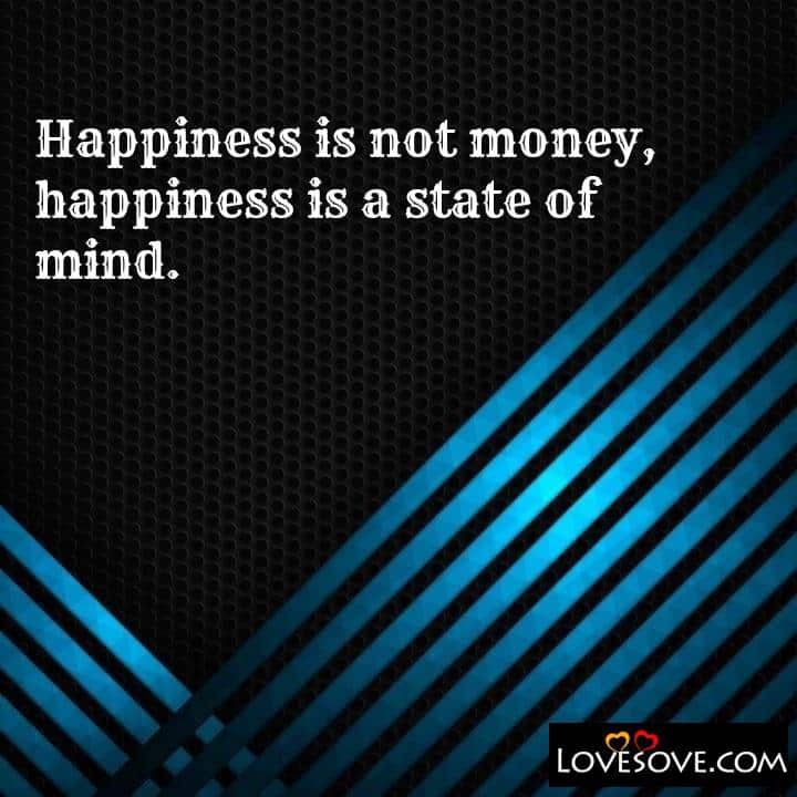 Happiness is not money, , quote