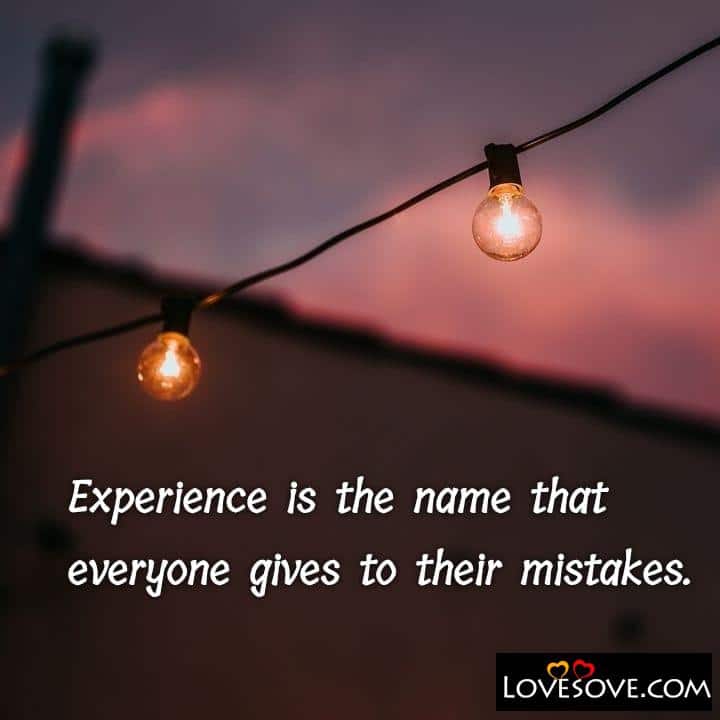 Experience is the name that