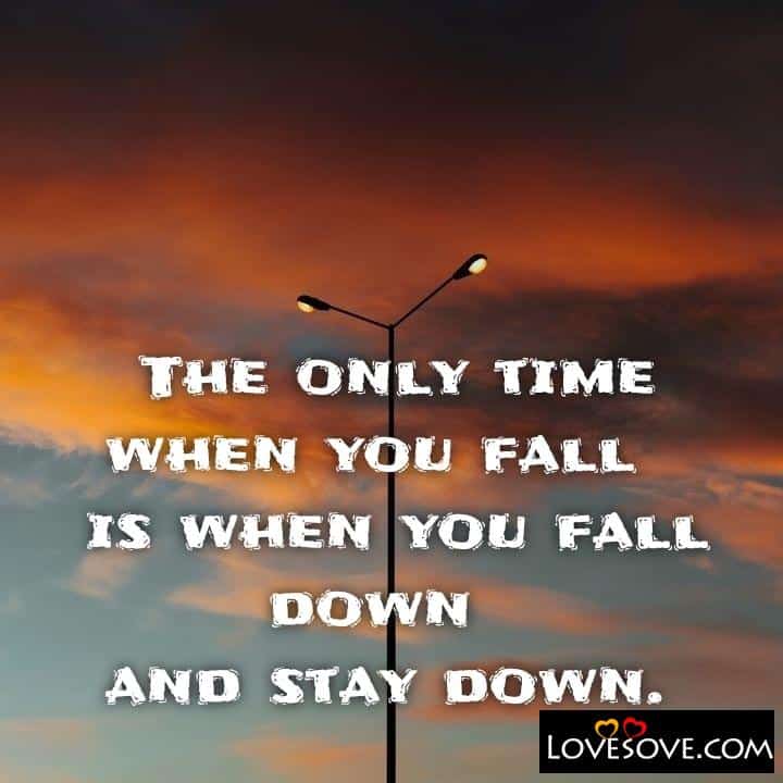 The only time when you fall is, , quote