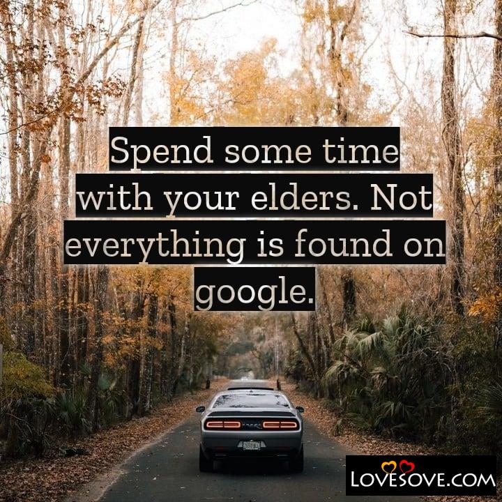 Spend some time with your elders, , quote