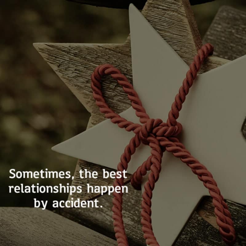Sometimes The Best Relationships Happen, , emotional love quotes lovesove