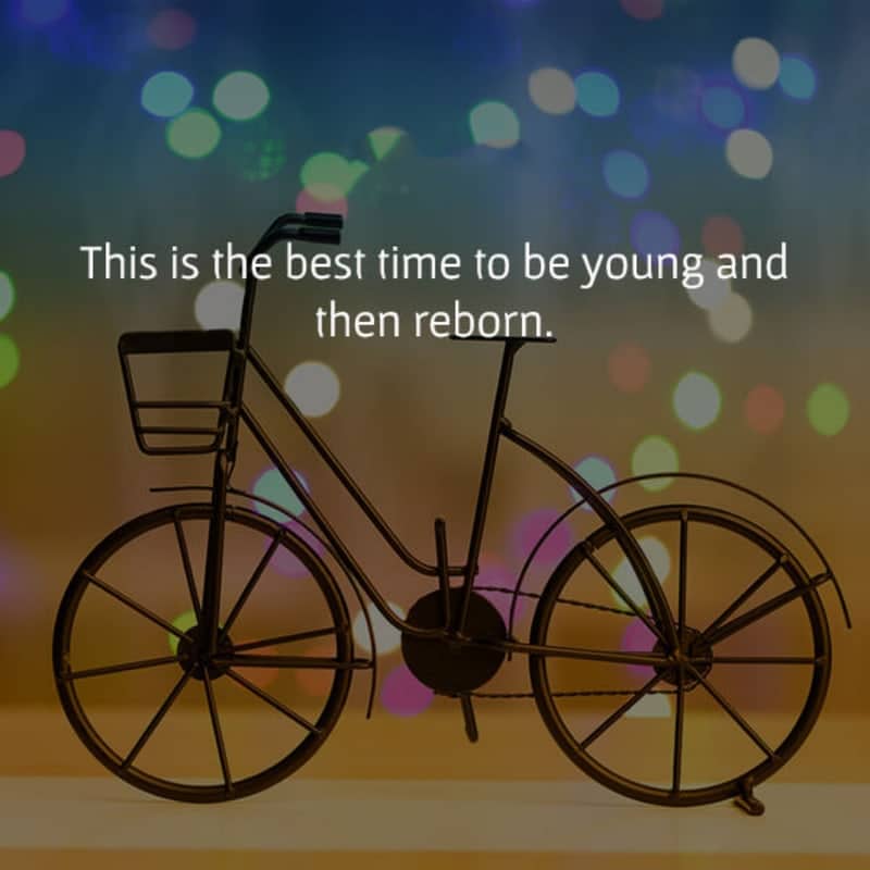 This Is The Best Time To Be Young
