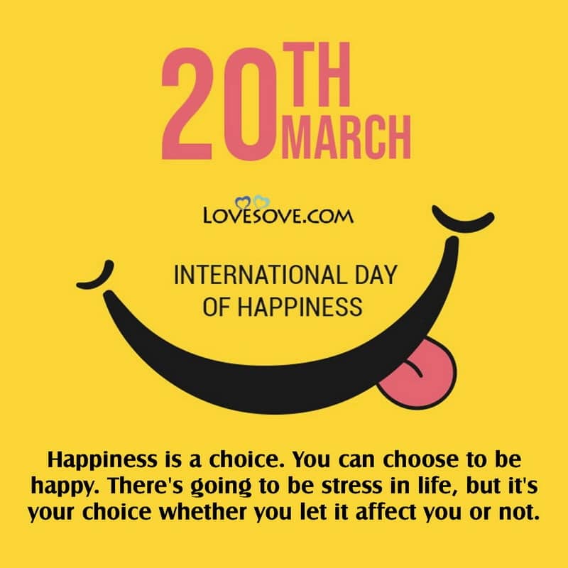 international day of happiness lines, international day of happiness thoughts, international day of happiness best line,