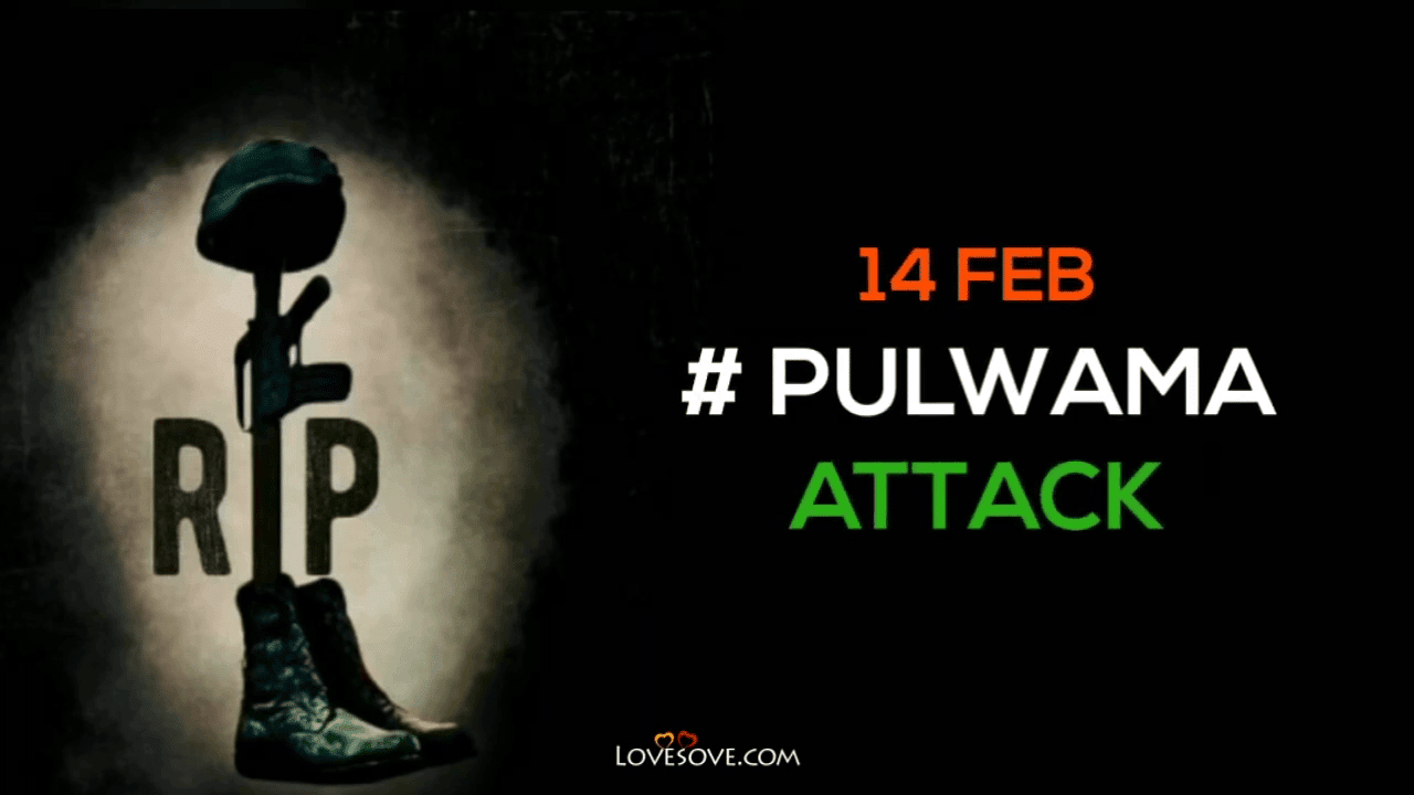 Pulwama Attack 14 February 2019 Black Day For India, , pulwama attack february salute to all the soldiers lovesove com