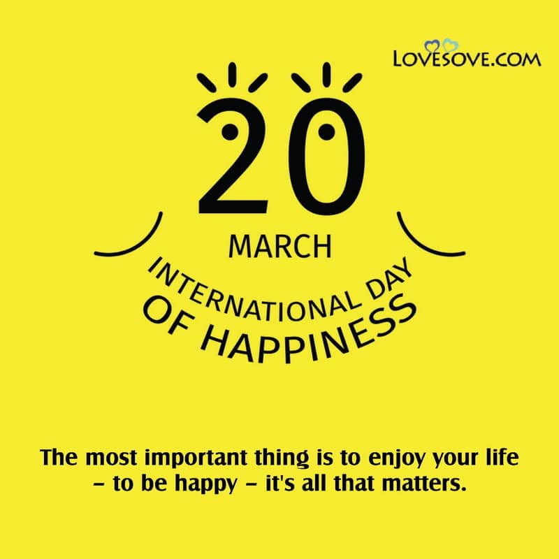 International Day Of Happiness Best Line, Quotes Of International Day Of Happiness , Quotes By International Day Of Happiness,