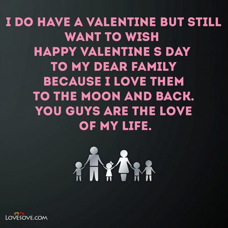 Valentine's Day Wishes To My Family, Free Valentine's Day Quotes For Family, Happy Valentine's Day Family And Friends Quotes, Valentines Day Quotes With Family,