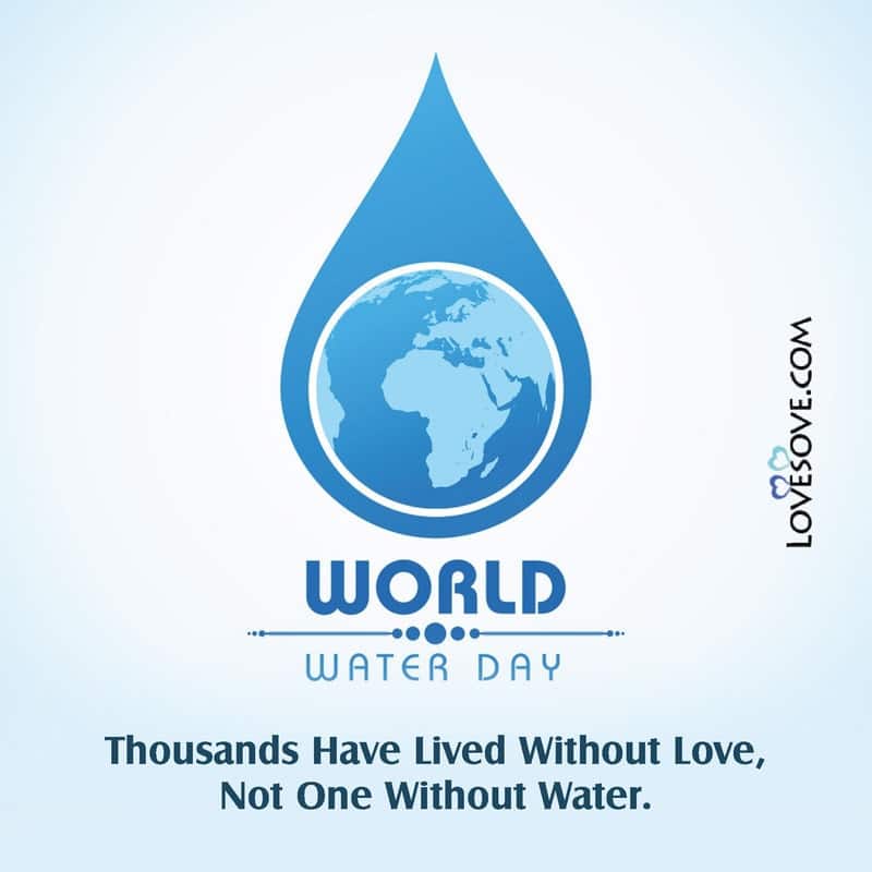 world water day quotes, slogans images, world water day 2021 quotes, world water day march lovesove
