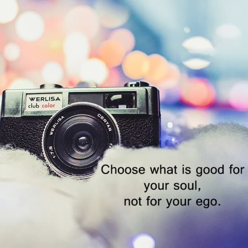 Choose What Is Good For Your Soul