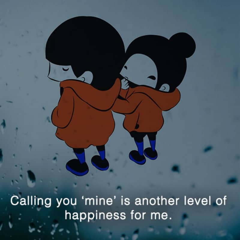 Calling You Mine Is Another Level Of Happiness