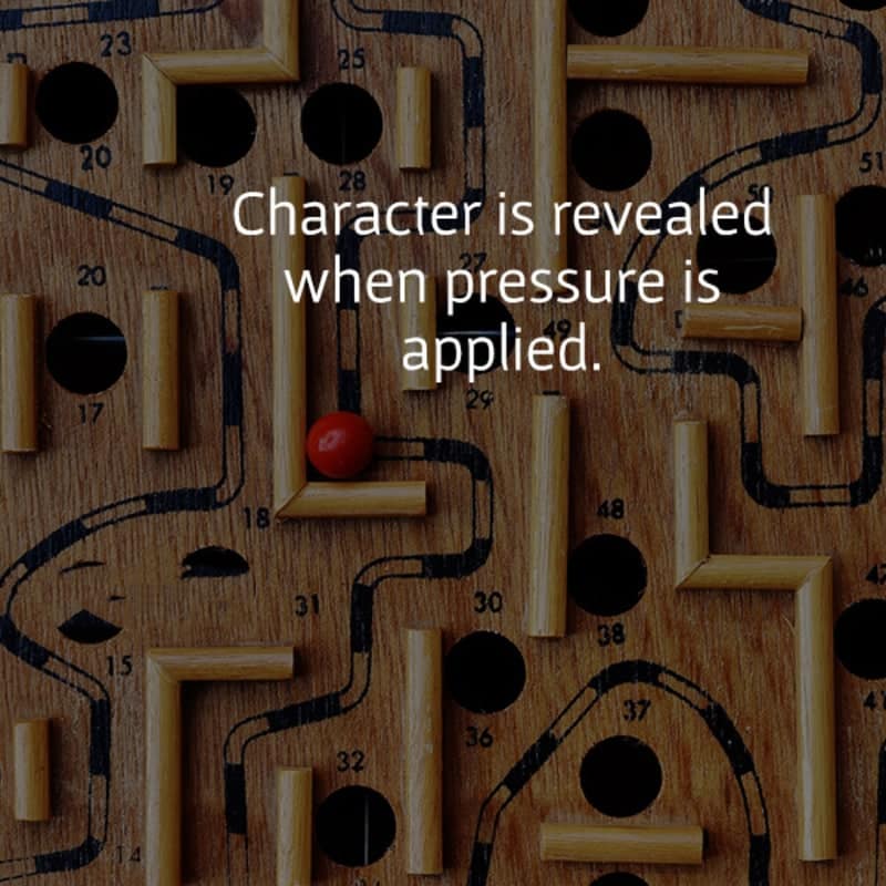 Character Is Revealed When Pressure