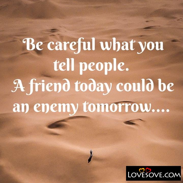 Be careful what you tell people, , quote