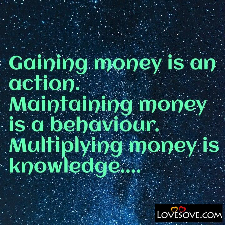 Gaining money is an action, , quote