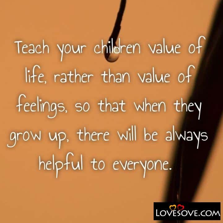 Teach your children value of life, , quote