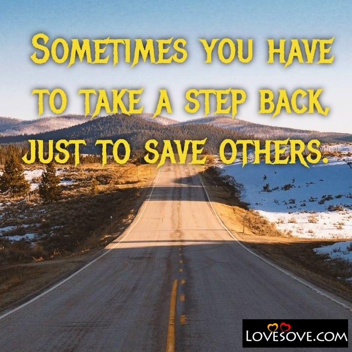 Sometimes you have to take a step back, , quote