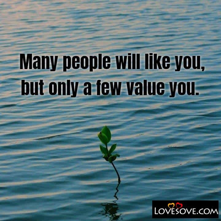 Many people will like you but only a few, , quote