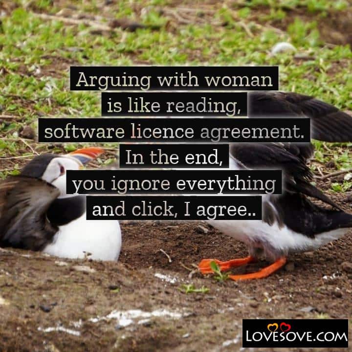 Arguing with woman is like reading software licence