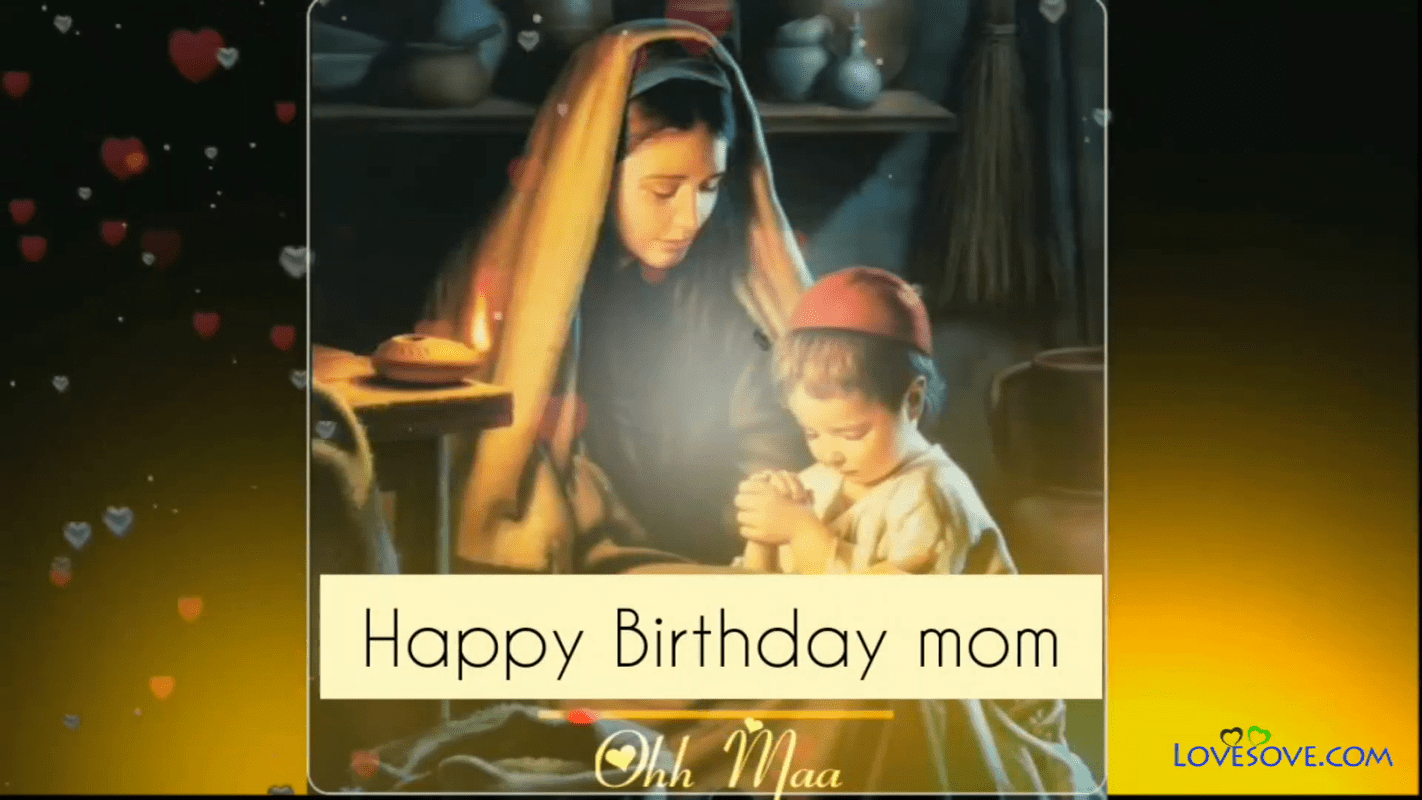 Birthday Wishes For Mom Video Status, Mom Birthday Wishes Status