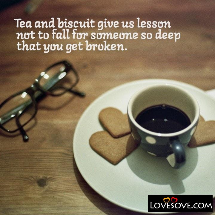 Tea and biscuit give us lesson not to fall for someone