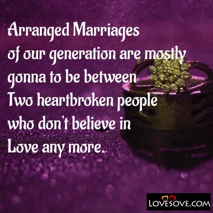 Arranged Marriages of our generation are mostly, , quote