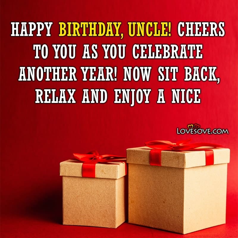 birthday wishes for old uncle, birthday wishes for uncle like father, birthday wishes to your uncle, birthday wishes to uncle with good health, birthday message for uncle tagalog,