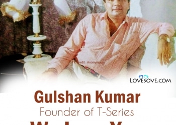 gulshan kumar bhajan lyrics, gulshan kumar we love you sir, gulshan kumar bhajan lyrics, gulshan kumar we love you lovesove