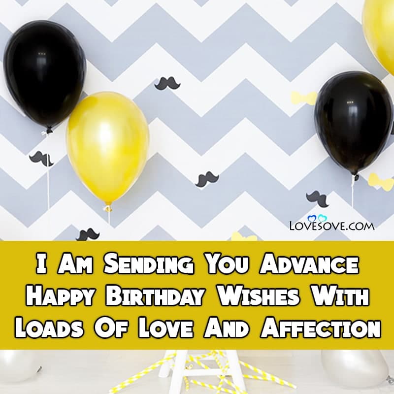 happy birthday in advance to my brother, happy birthday in advance card, how to wish someone a happy 50th birthday, happy birthday in advance greetings,