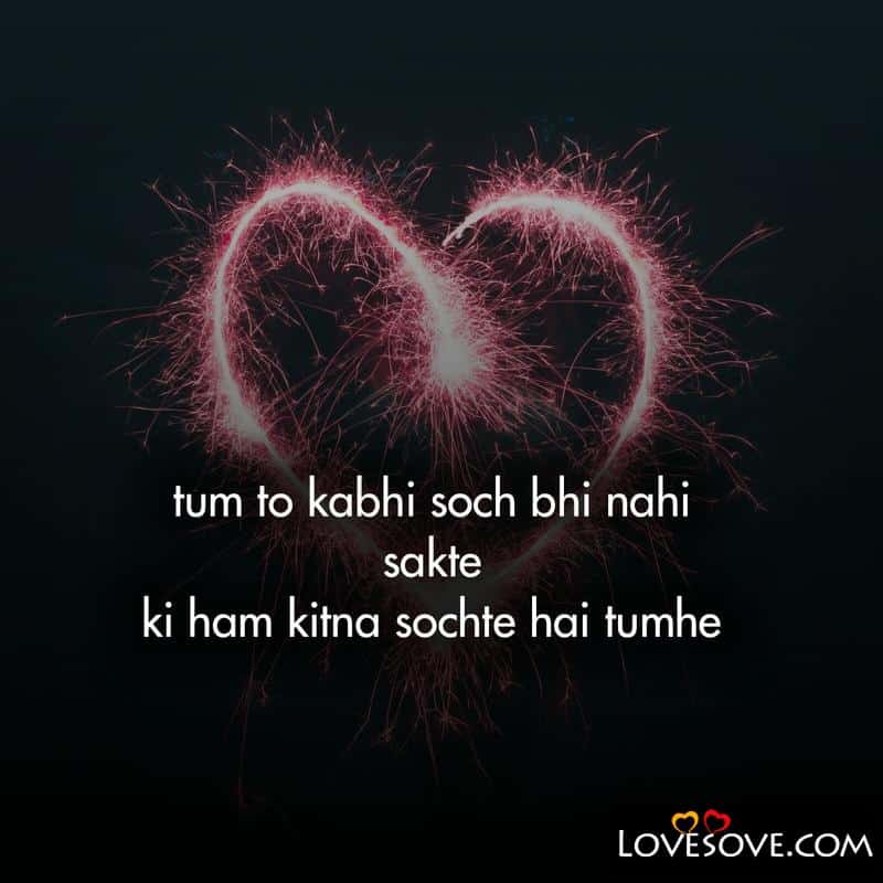 Tum to kabhi soch bhi nahin sakte, , love status